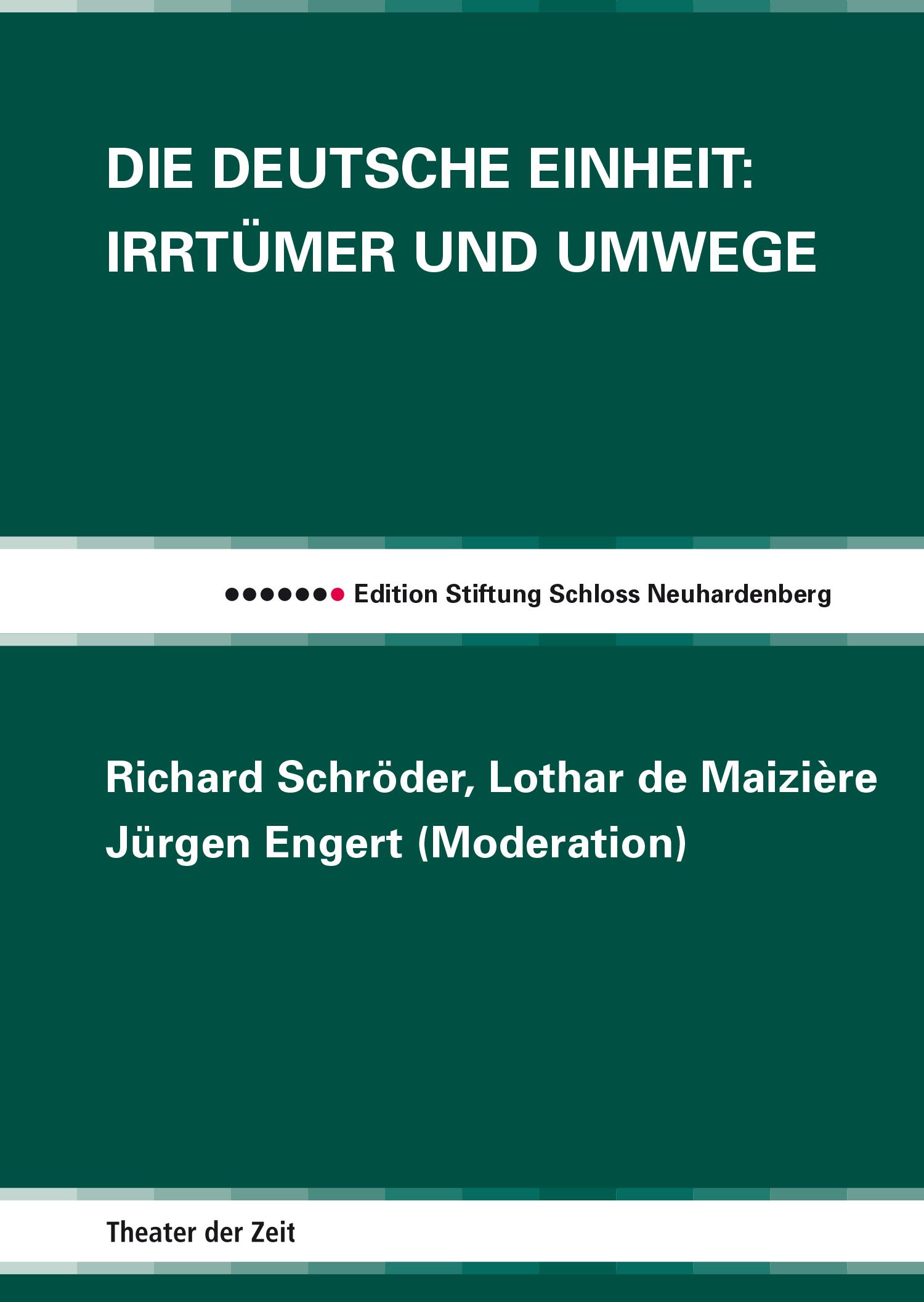 Die Deutsche Einheit: Irrtümer und Umwege