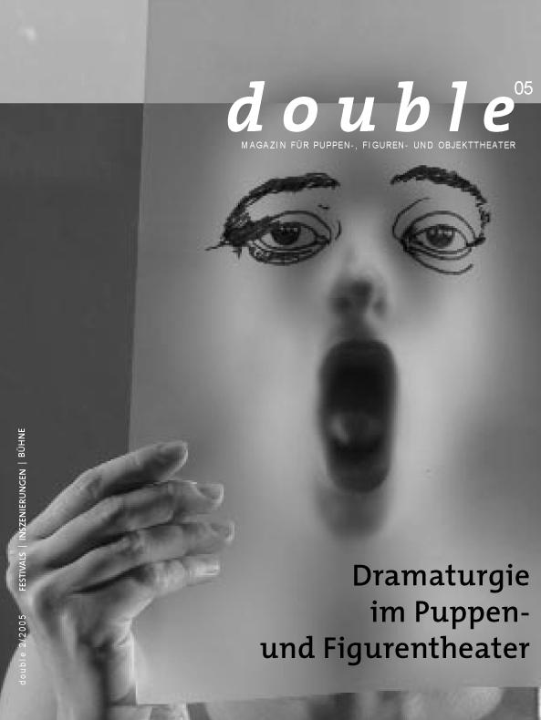 Dramaturgie im Puppen- und Figurentheater double "double 05"