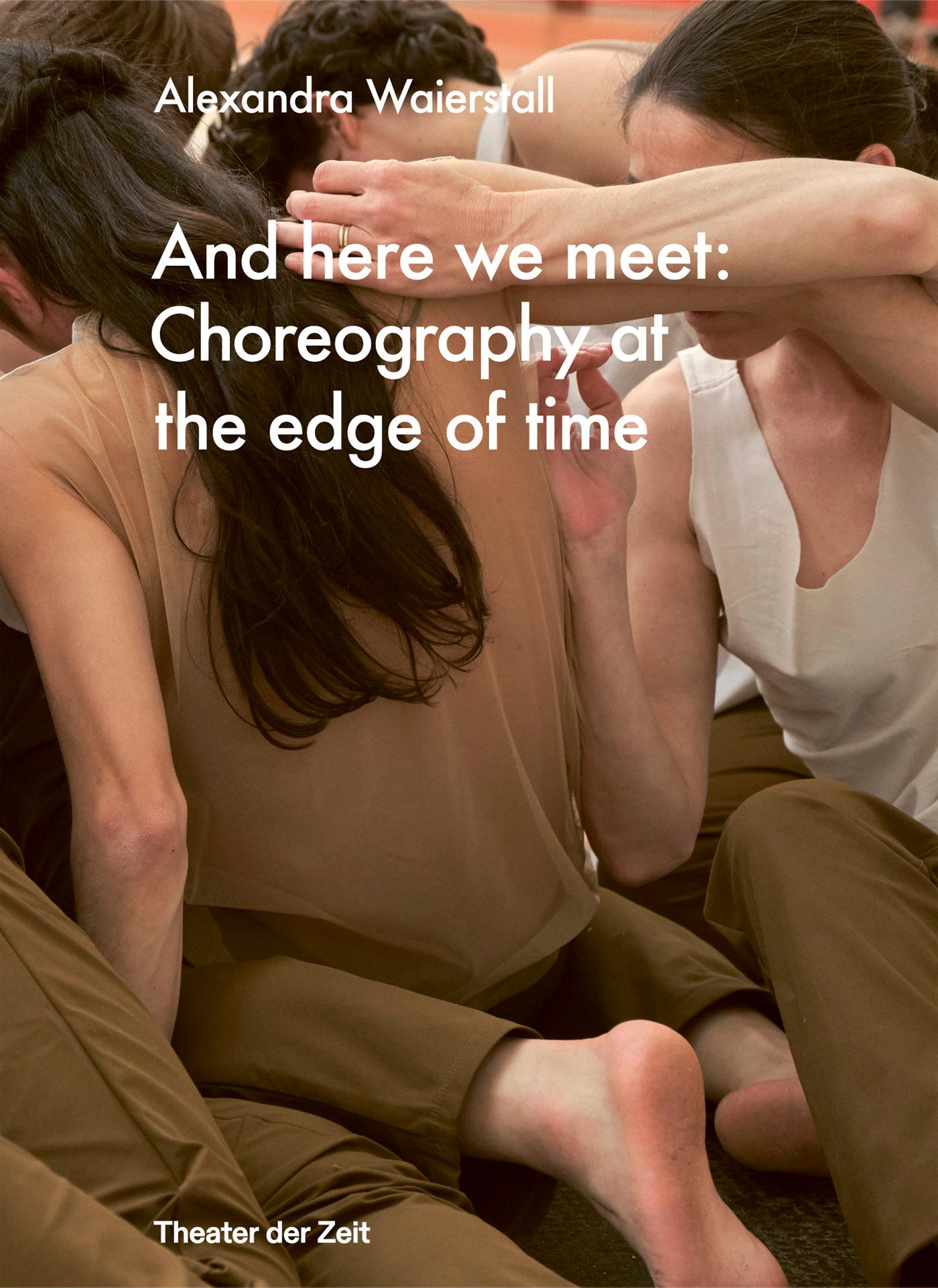And here we meet: Choreography at the edge of time