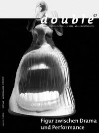 Figur zwischen Drama und Performance double "double 07"