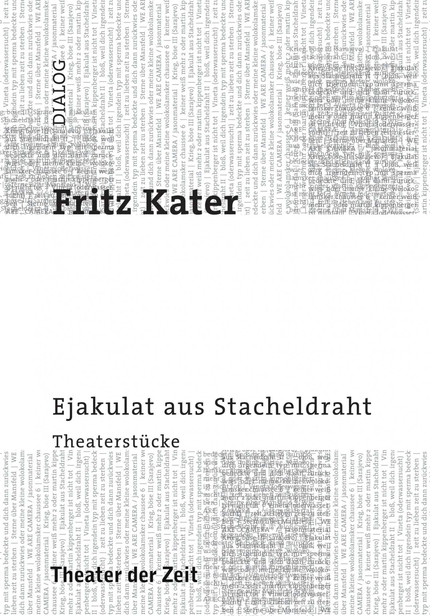 Ejakulat aus Stacheldraht Dialog 4 "Ejakulat aus Stacheldraht"