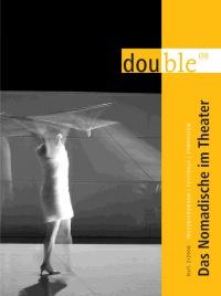 Das Nomadische im Theater double "double 08"