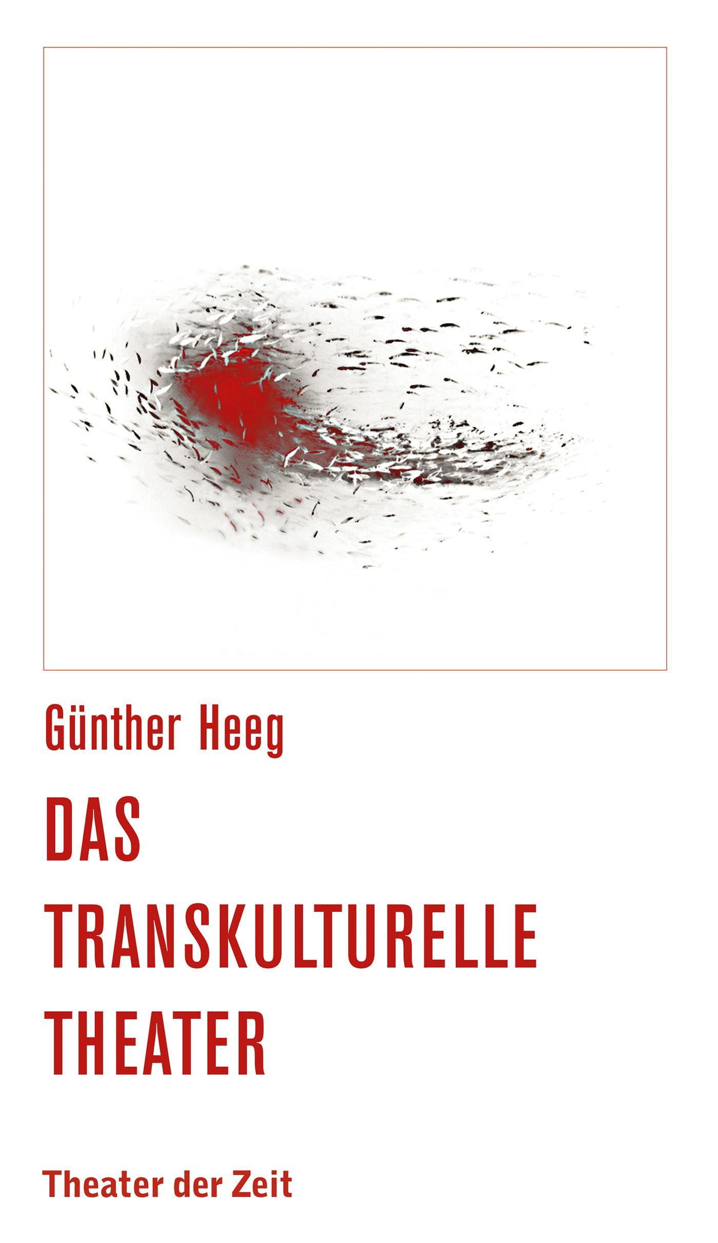 Das transkulturelle Theater Recherchen 130 "Das transkulturelle Theater"