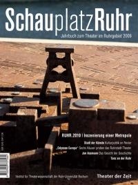 Inszenierung einer Metropole – RUHR.2010 SchauplatzRuhr "Inszenierung einer Metropole – RUHR.2010"
